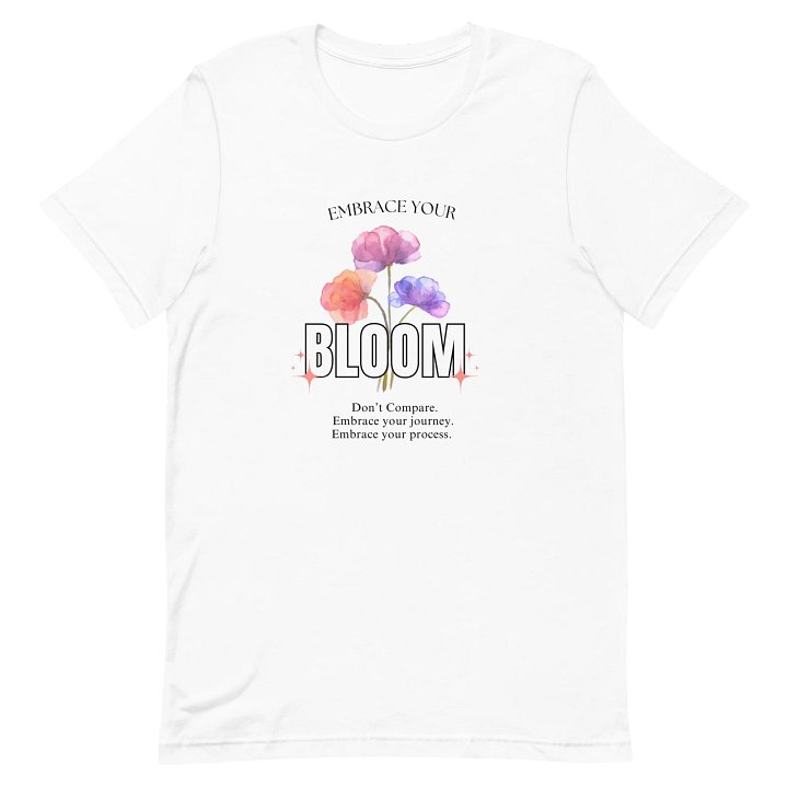 Embrace Your Bloom White T-Shirt product image (2)