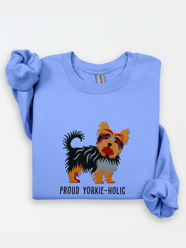 Proud Yorkie-Holic Sweatshirt (Embroidered) of a Yorkshire Terrier product image (1)