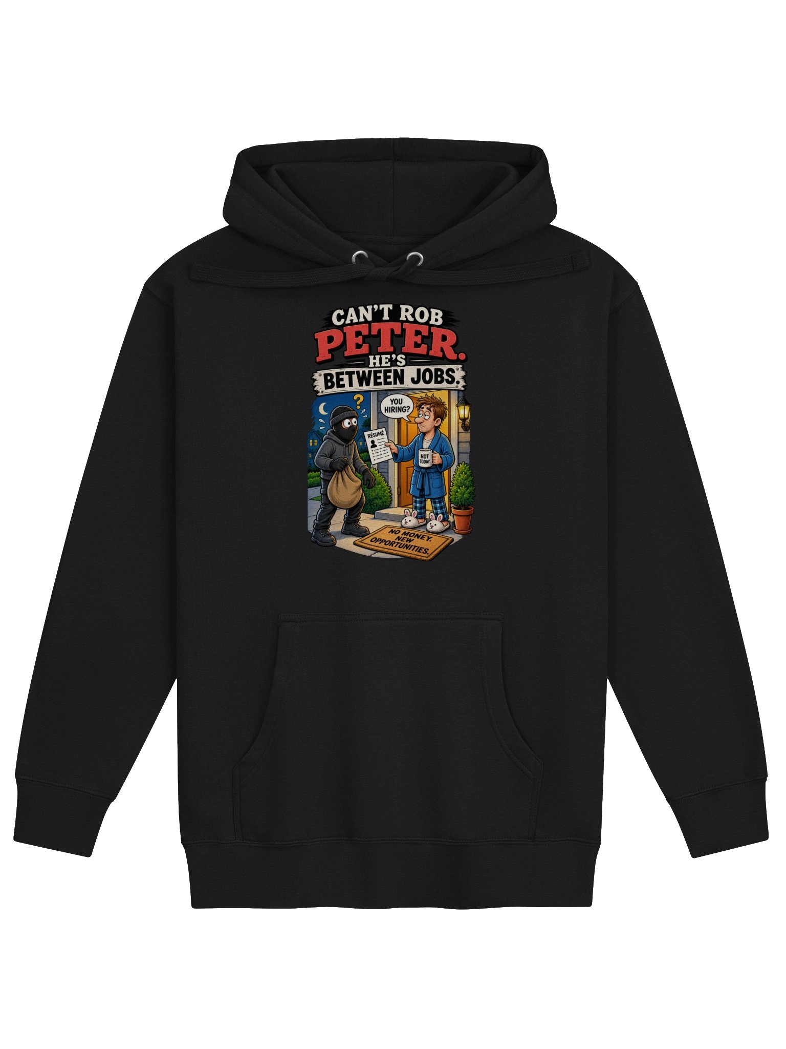 Can't Rob Peter, He's Between Jobs - Hoodie product image (1)