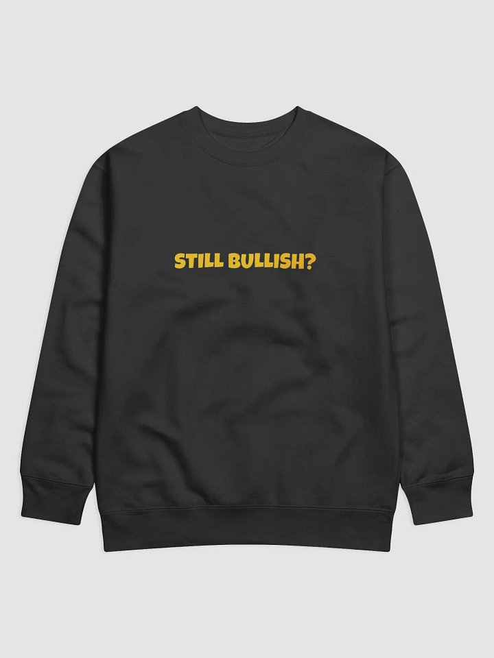 Still Bullish Sweater (Unisex) product image (1)