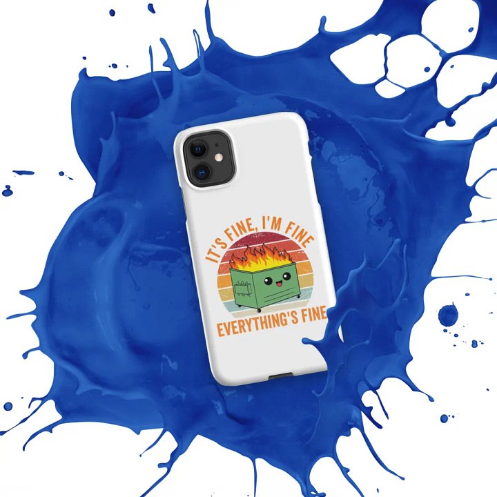 It’s Fine, I’m Fine, Everything’s Fine Dumpster Fire – Protect Your Phone, and Your Sanity Phone Case product image (1)
