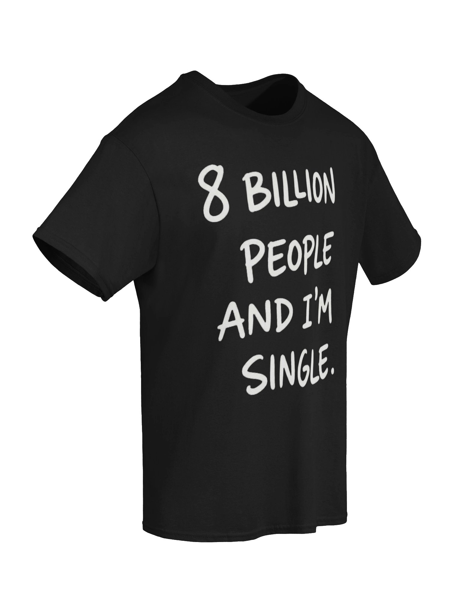 💔 8 BILLION PEOPLE… AND I’M SINGLE. 🌍😂 product image (82)