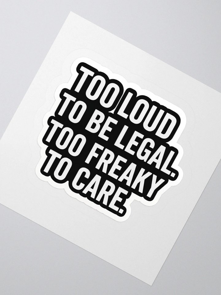 Too loud to be legal sticker product image (3)
