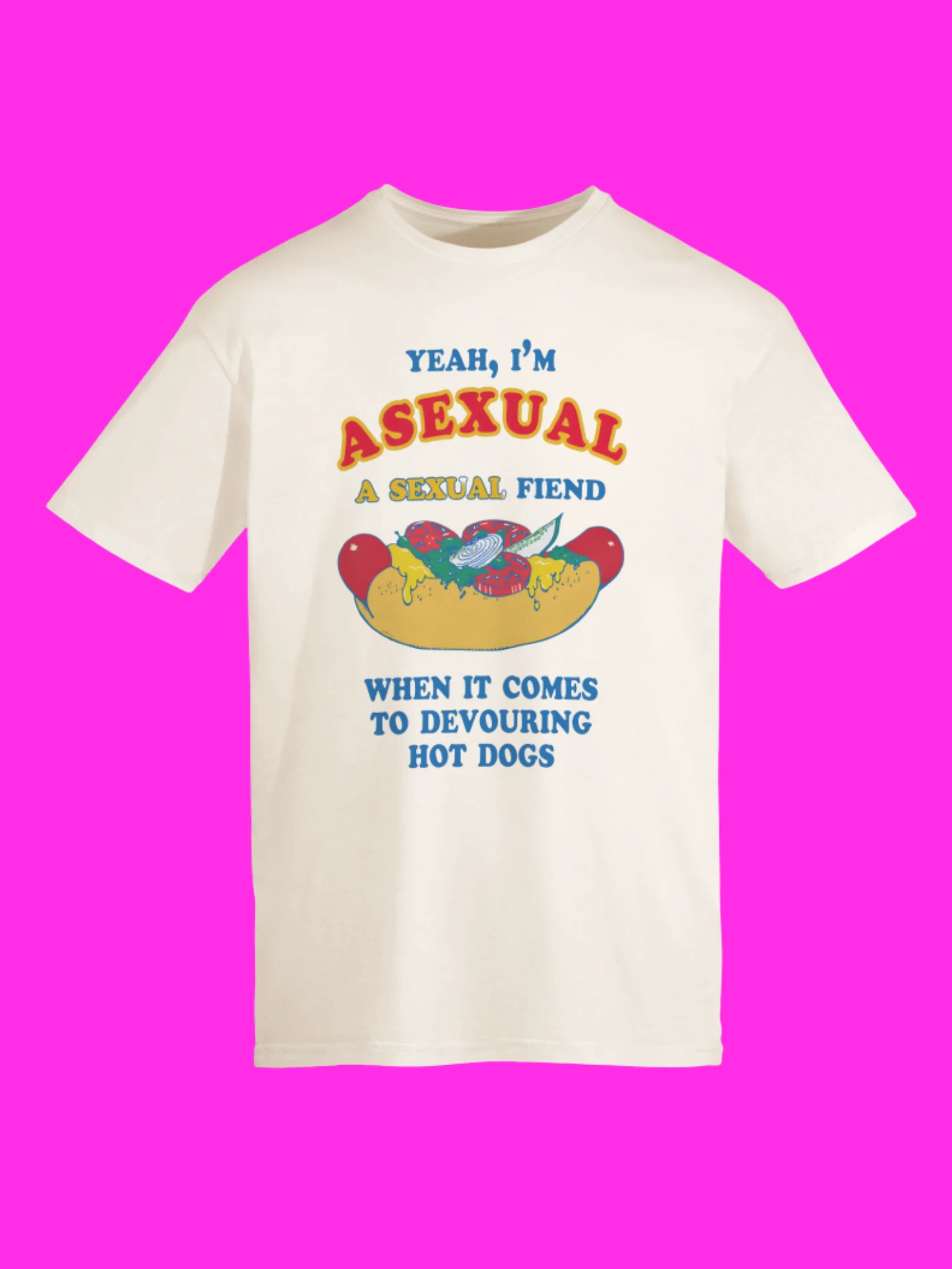 I’m Asexual Fiend for Devouring Hot Dogs Funny Shirt product image (115)
