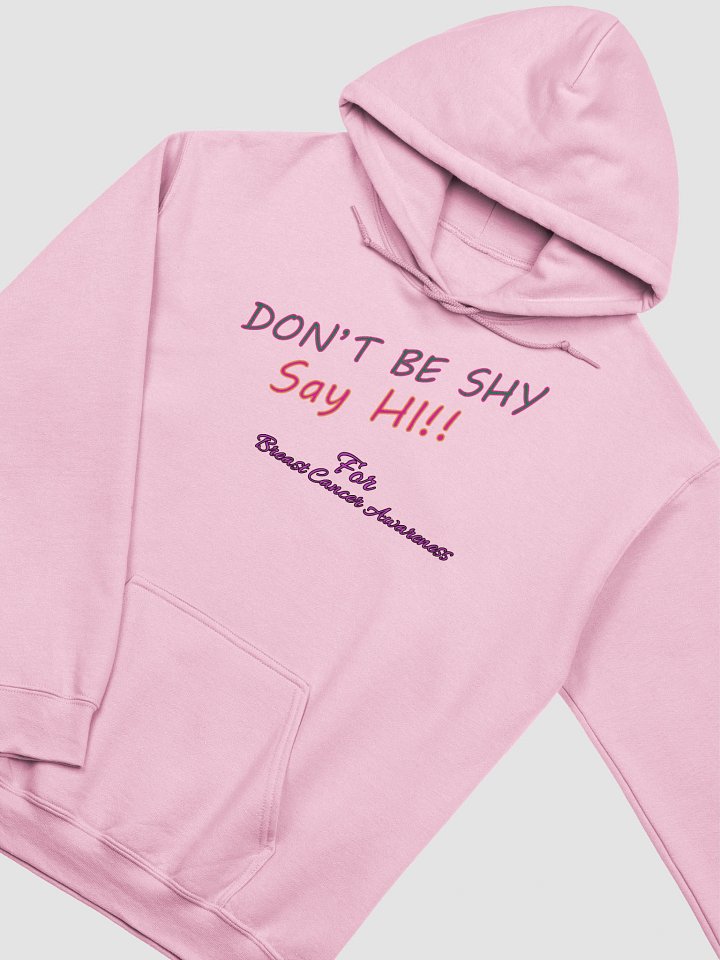 Don't be shy for Breast Cancer Awareness (Hoodie) product image (2)