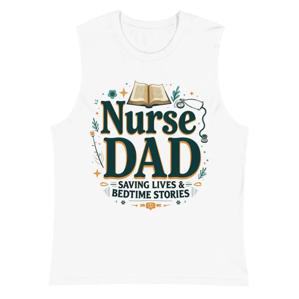 Nurse Dad: Saving Lives & Bedtime Stories Muscle Tank product image (2)