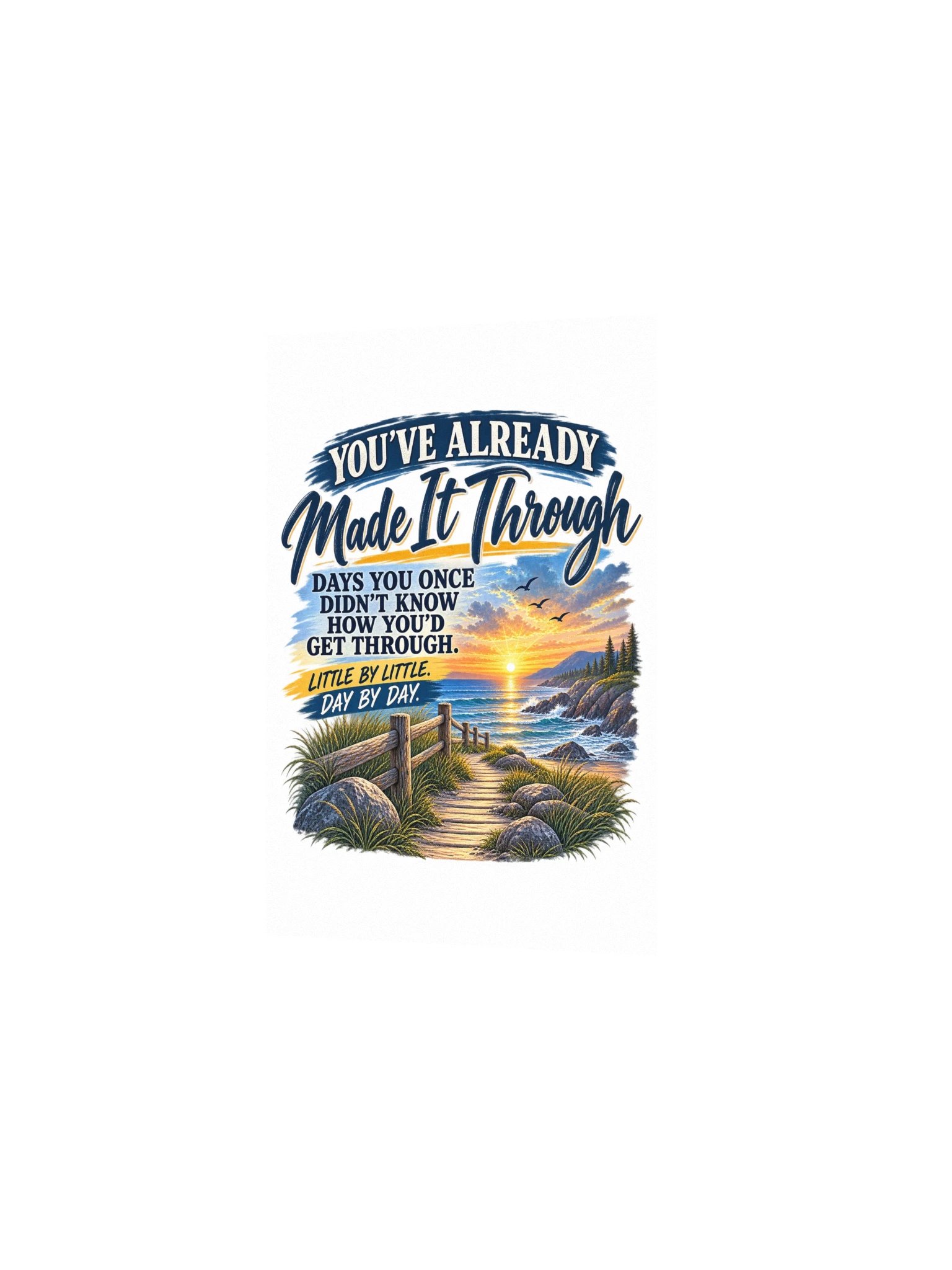 You've Already Made It Through Poster product image (2)
