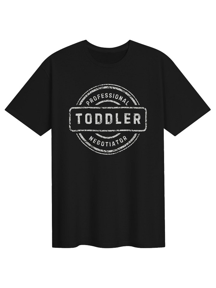 Professional Toddler Negotiator T-Shirt product image (1)