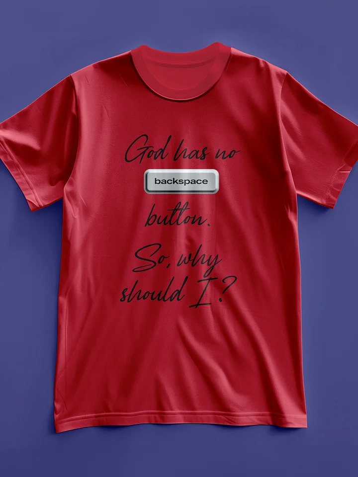 "God Has No Backspace" Graphic Tee product image (2)