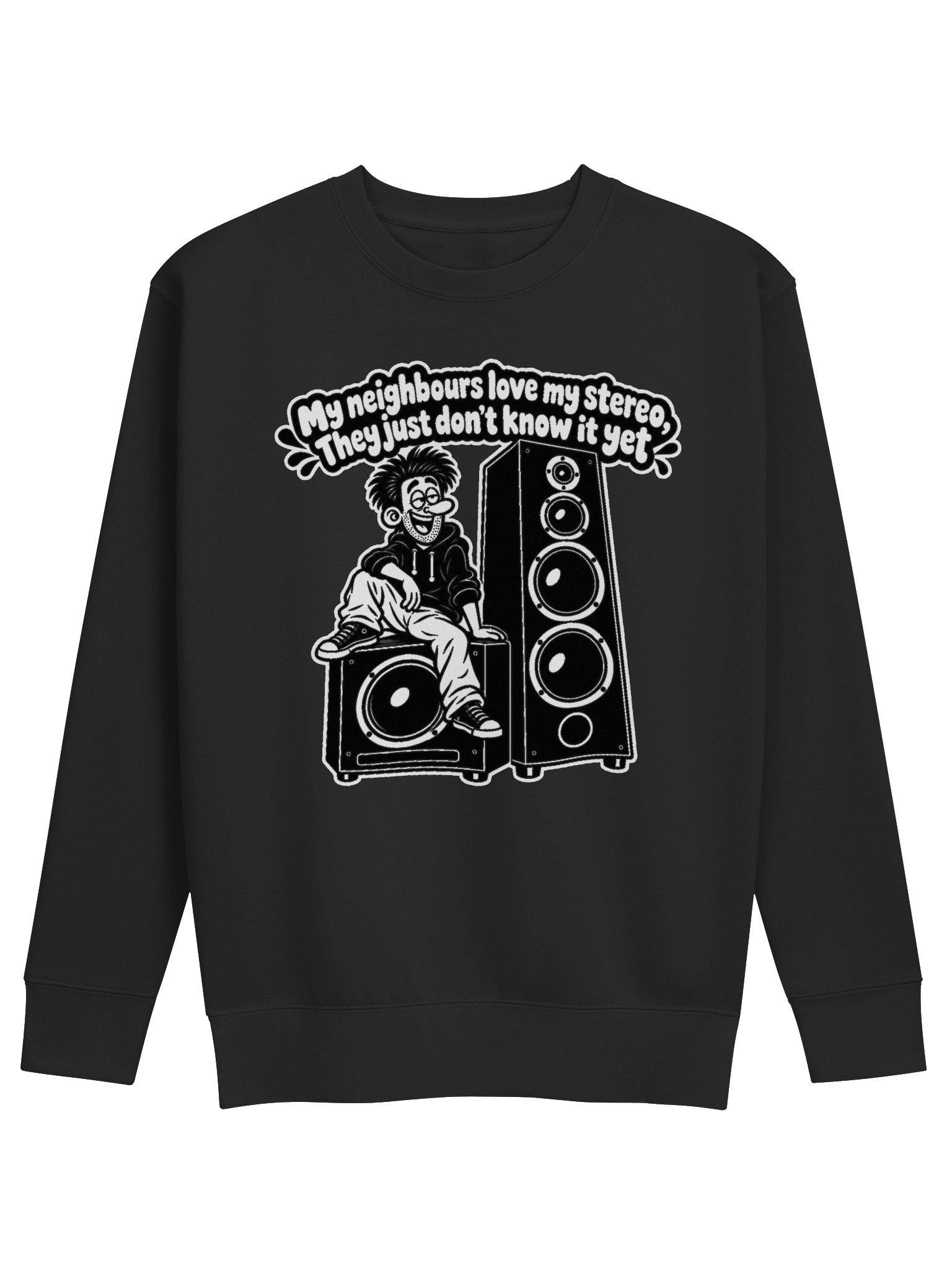 My Neighbours Love My Stereo They Just Don't Know It Yet - Long Sleeve T-shirt product image (1)
