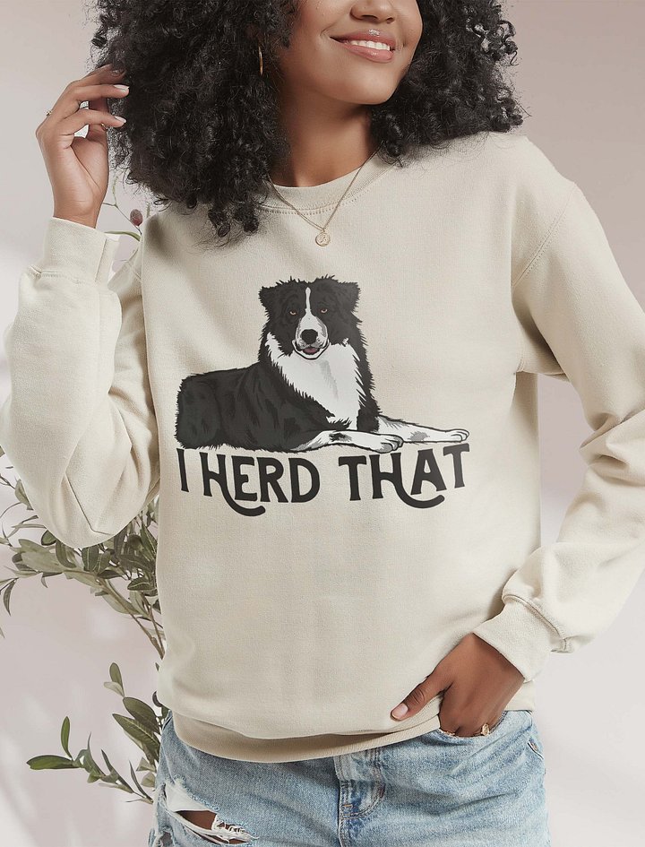 I Herd That | Funny Sweatshirt for Australian Shepherd (Black and White) Dog Owners product image (2)