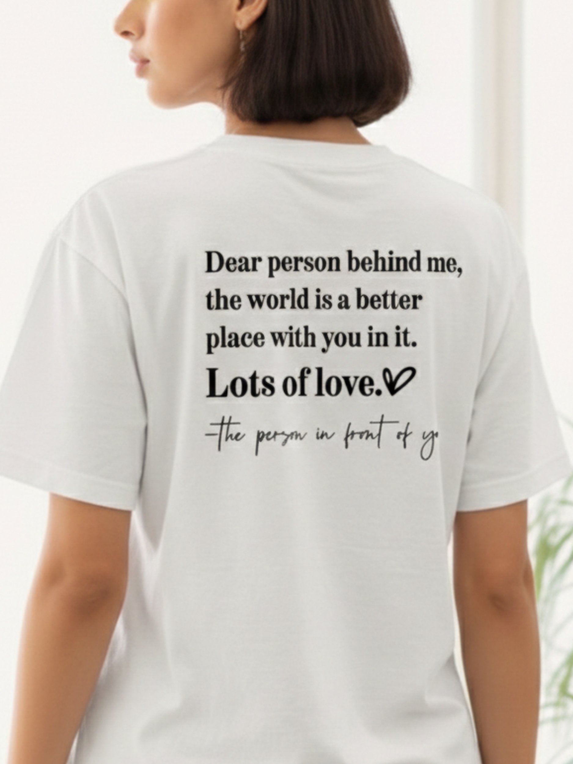Be Kind – Dear Person Behind Me The World Is Better Place With You Unisex T-Shirt product image (6)