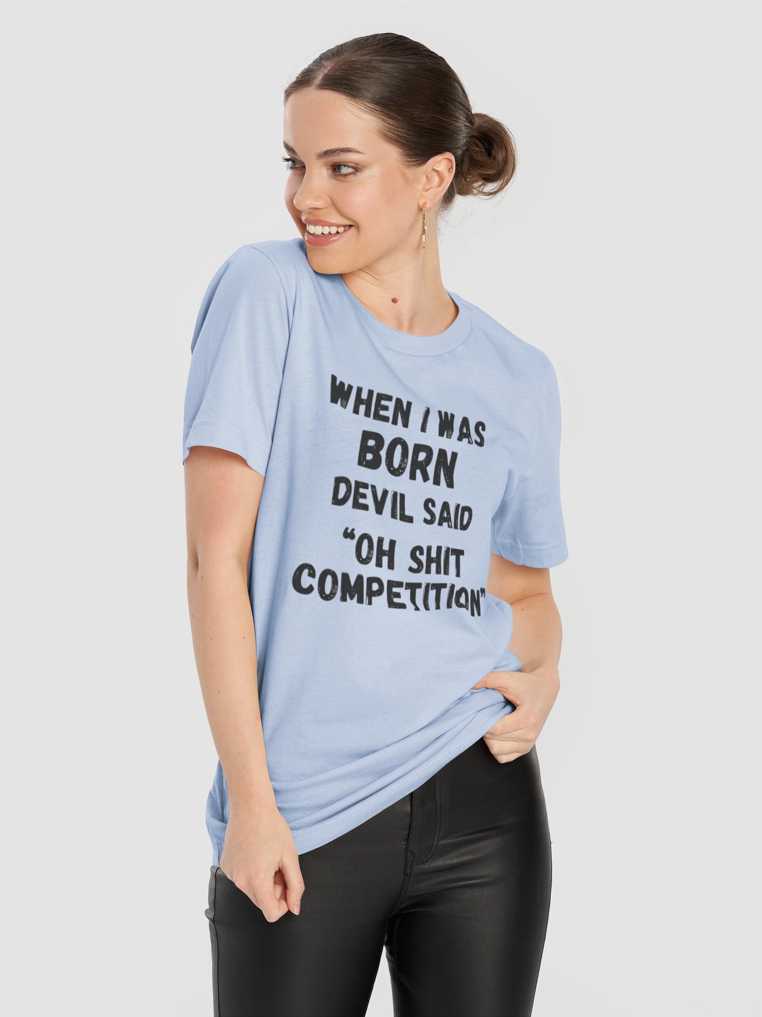 When I Was Born Devil Said Competition T-Shirt | Funny Bold Statement Graphic Tee product image (84)