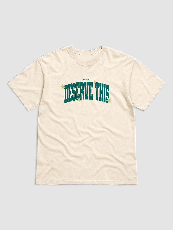 “Deserve this” t-shirt product image (1)