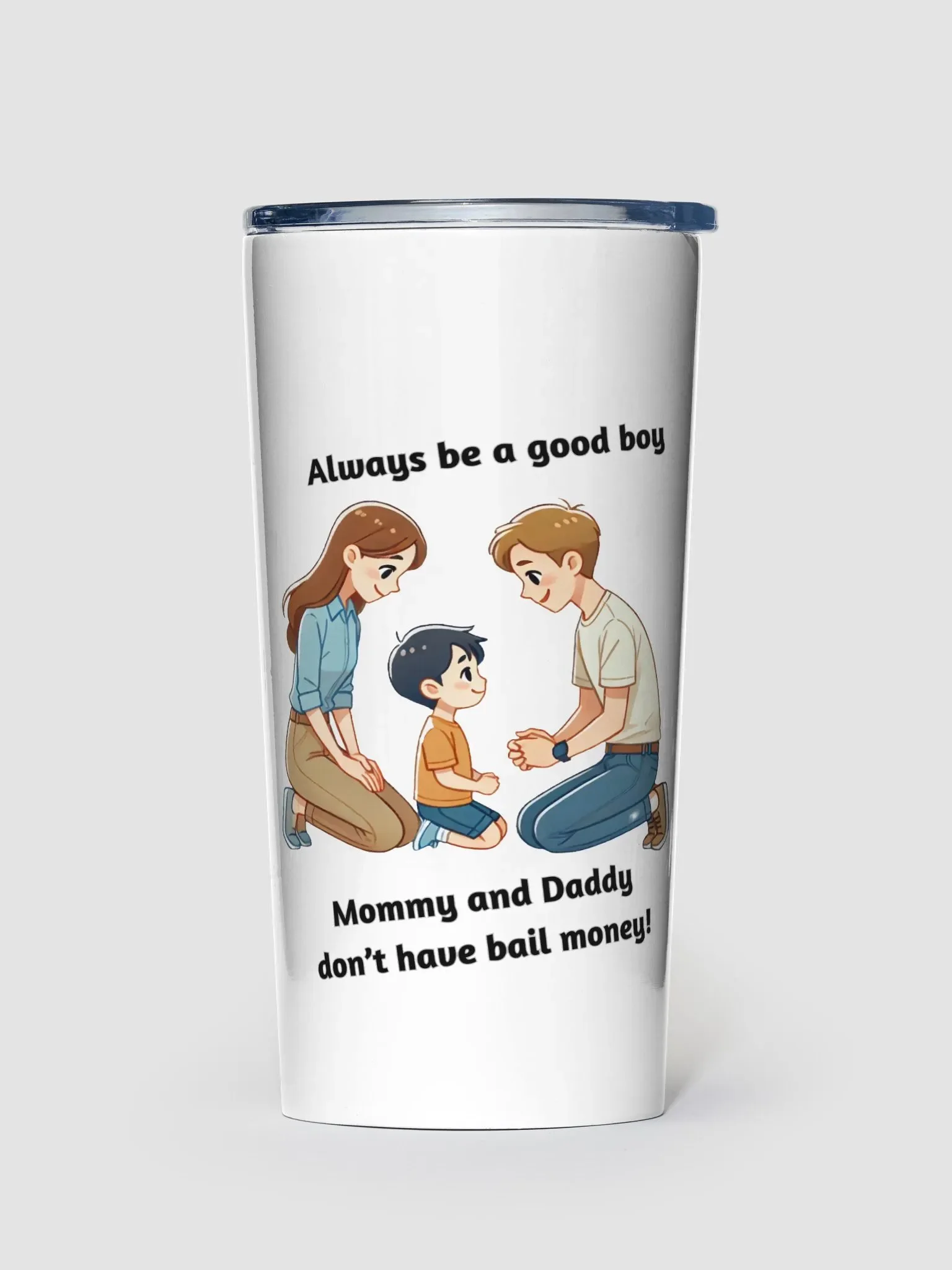 Mommy and Daddy Don't Have Bail Money! 20 oz Stainless Steel Tumbler