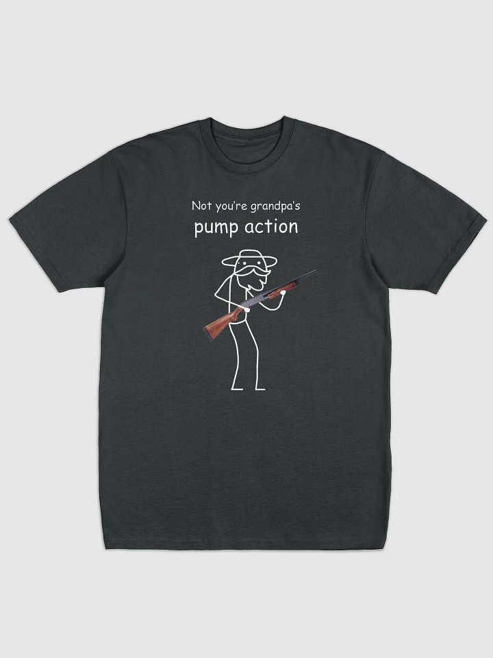 Not your grandpa's Pump action T-shirt product image (1)