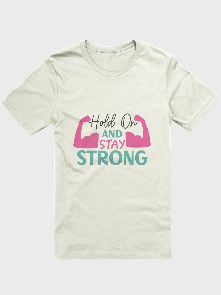 Hold On and Stay Strong T-Shirt product image (1)