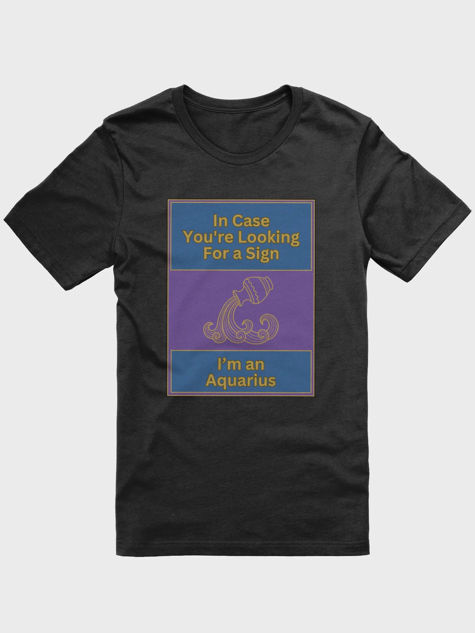 In Case You’re Looking For A Sign Aquarius Zodiac Sign T-Shirt, Zodiac Sign Vibes T-Shirt, Aquarius T-Shirt, Astrological T-shirt product image (2)