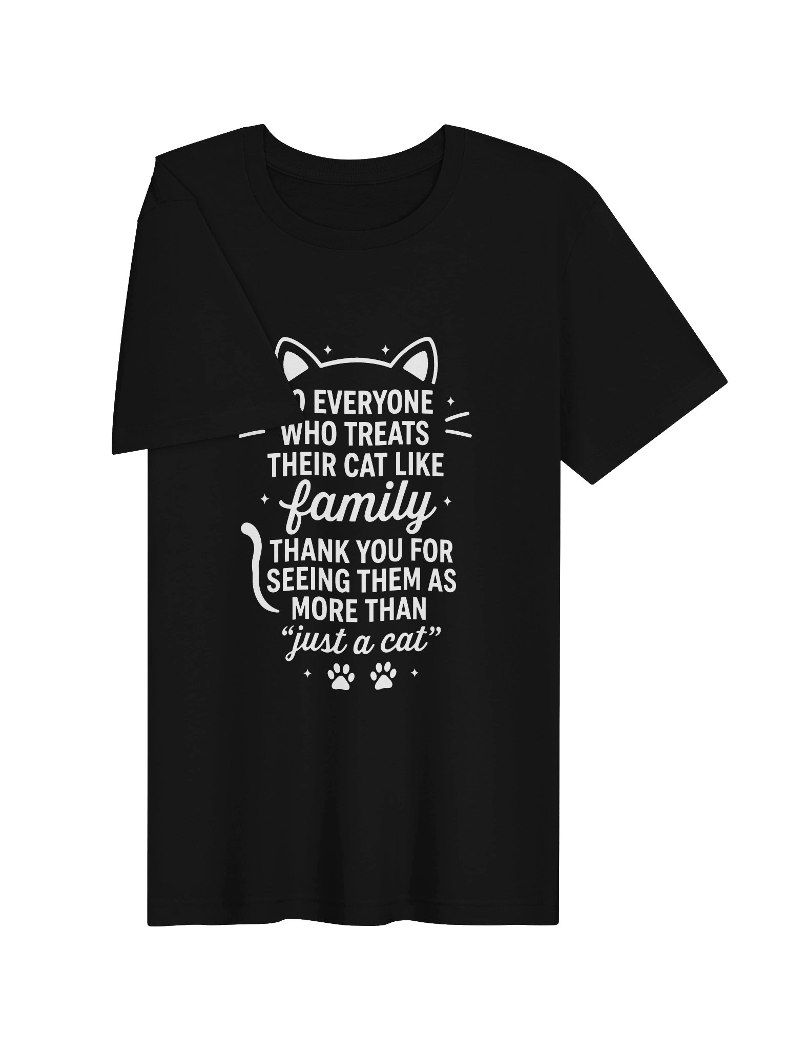 To everyone who treats their cat like family, thank you for seeing them as more than "just a cat" product image (26)