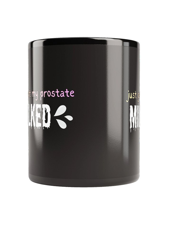 Just Got My Prostate MILKED Mug product image (3)