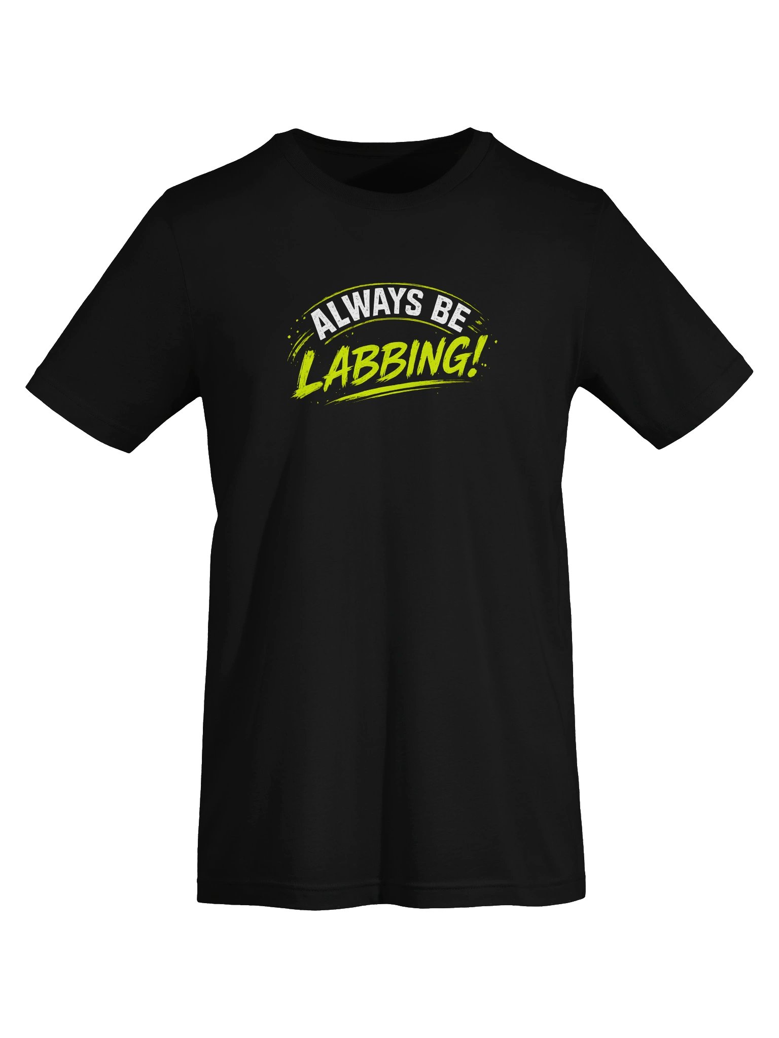 "Always be Labbing!" - Tshirt product image (5)