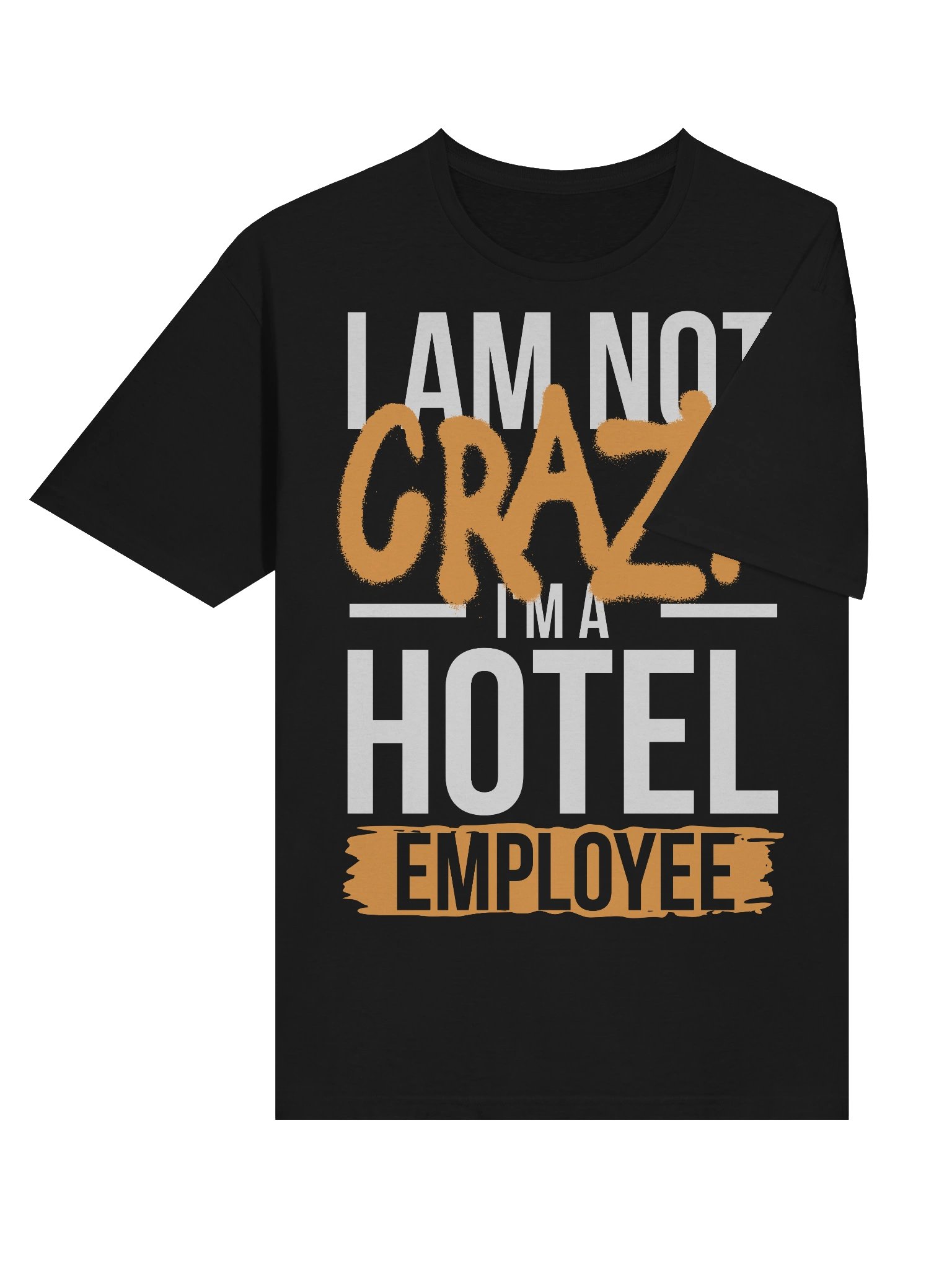 Hotel T-Shirt – I Am Not Crazy, I Am A Hotel Employee (Black) product image (4)