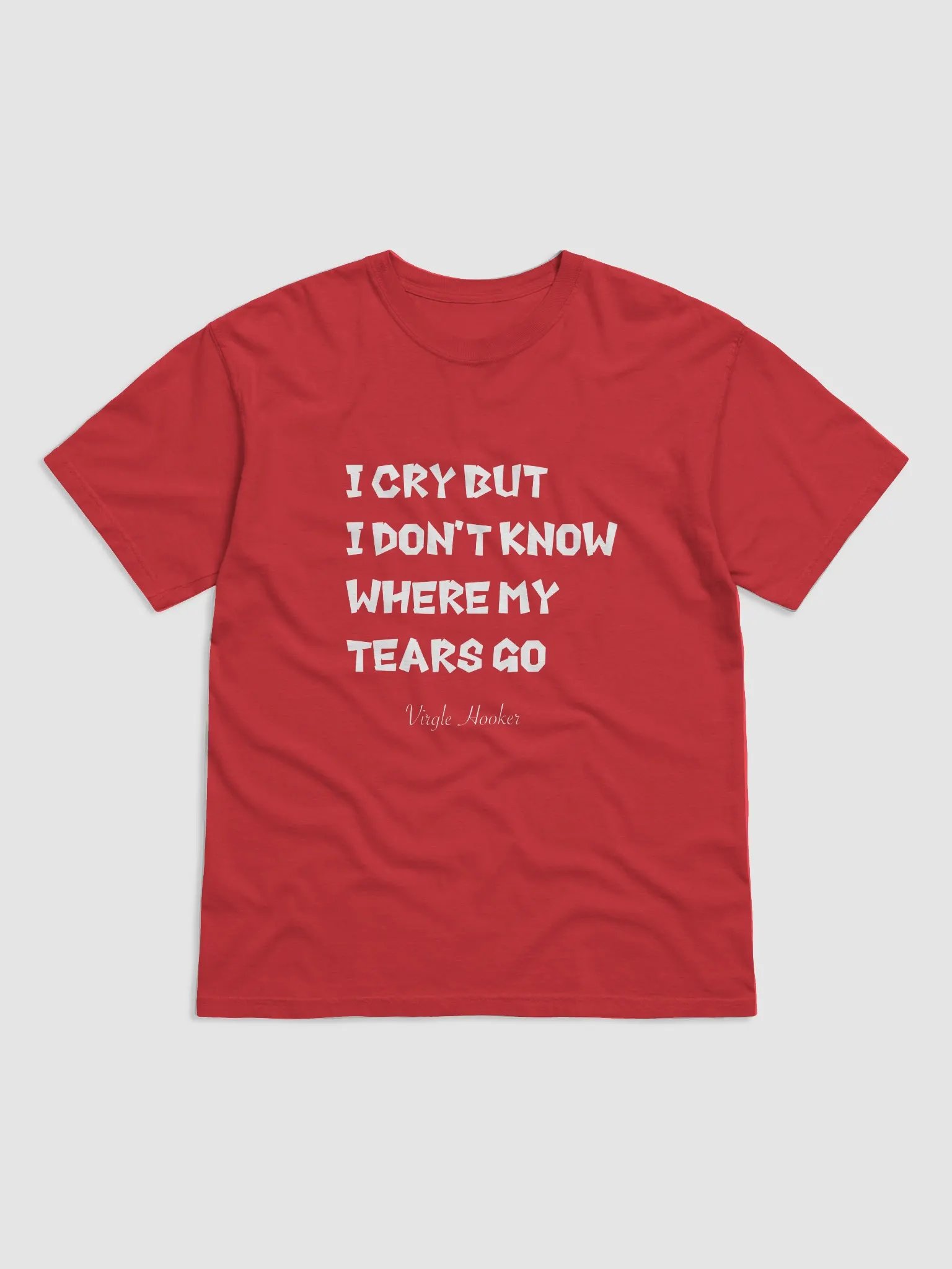 I Cry T-Shirt product image (1)