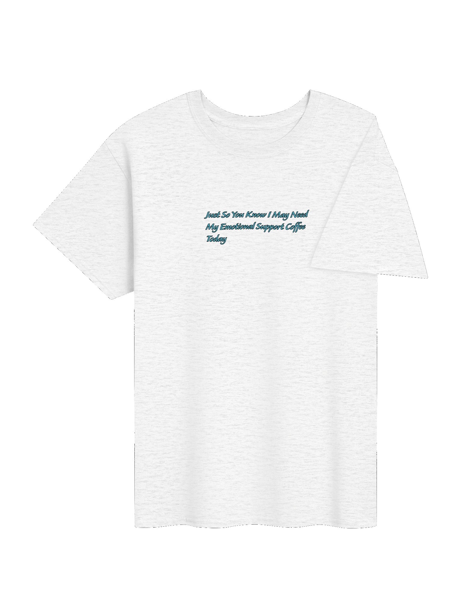 Just So You Know I May Need M Emotional Support Coffee Today T Shirt product image (4)