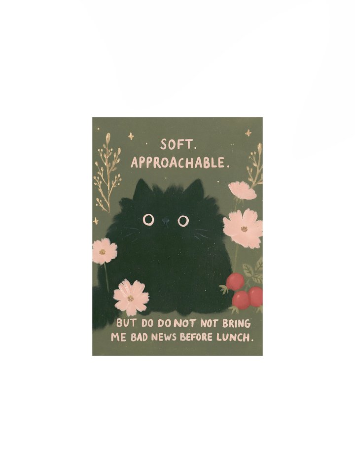 Copy of Soft. Approachable. Cat Poster product image (1)