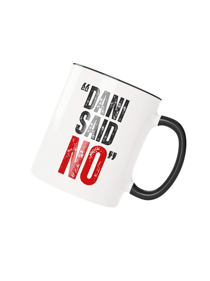 'DANI SAID NO" Ceramic Mug product image (14)