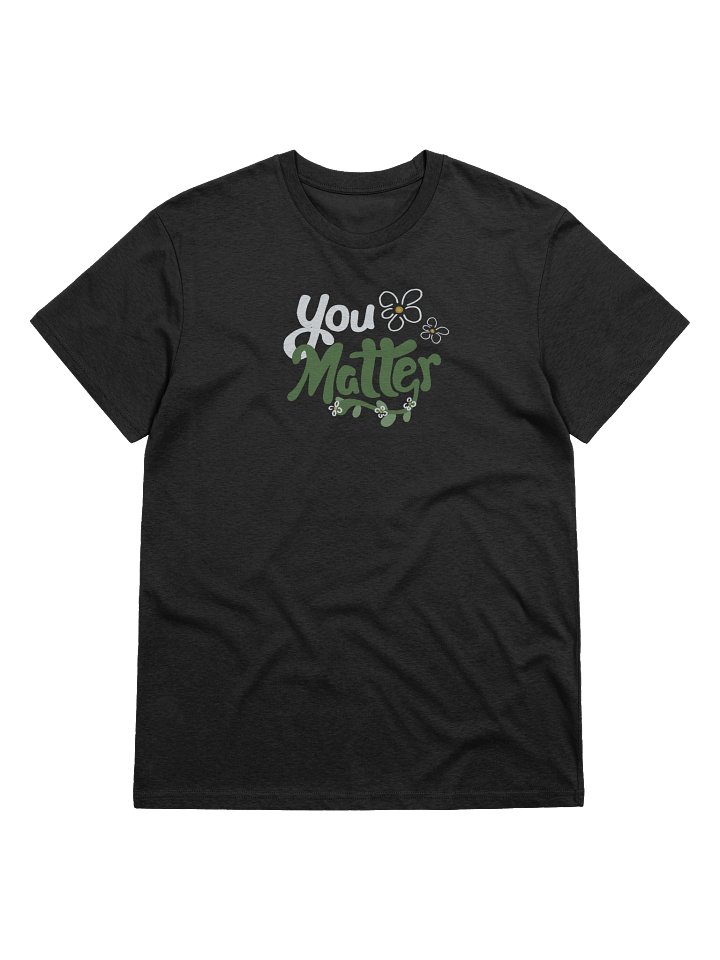You Matter Flower Tee (Up to 5xl) product image (1)