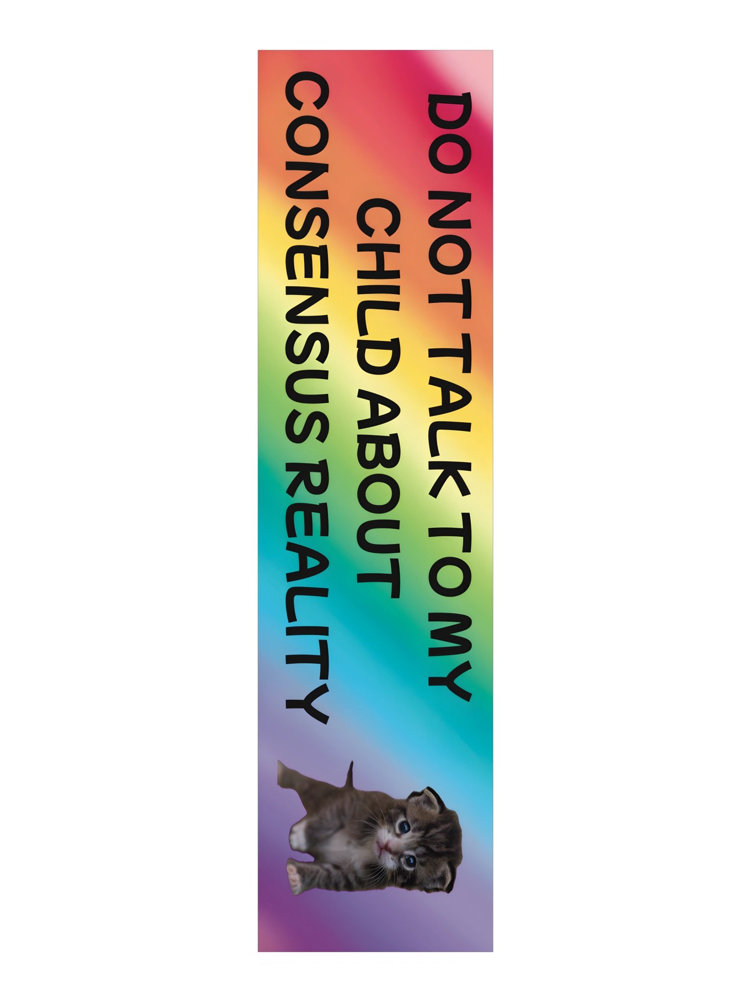 Do Not Talk to My Child About Consensus Reality Bumper Sticker product image (3)