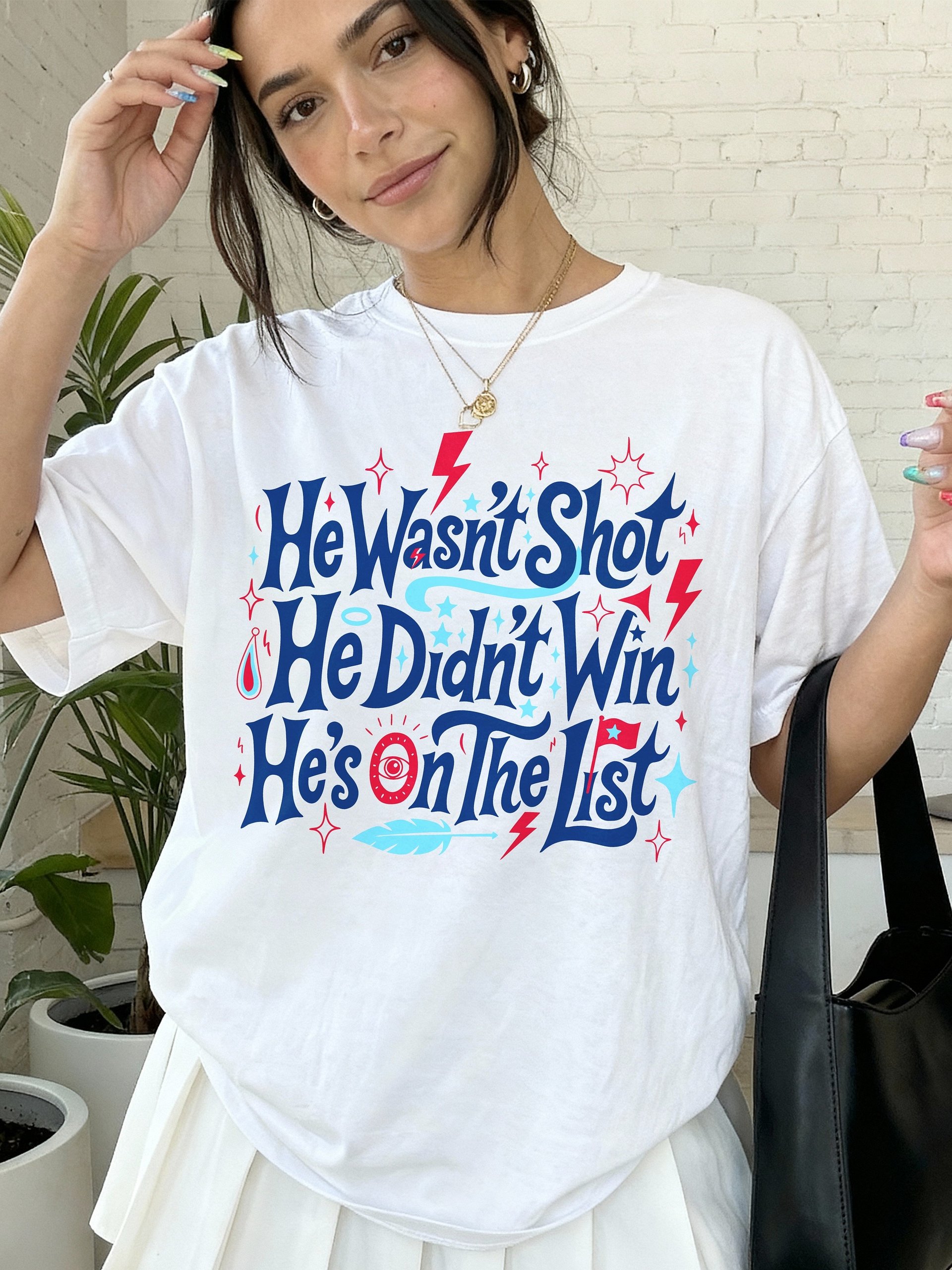 He Wasn't Shot T-Shirt, Didn't Win Anti Trump Shirt, On The List Political Tee, Funny Anti-Establishment Staged Event, Protest T-Shirt product image (30)