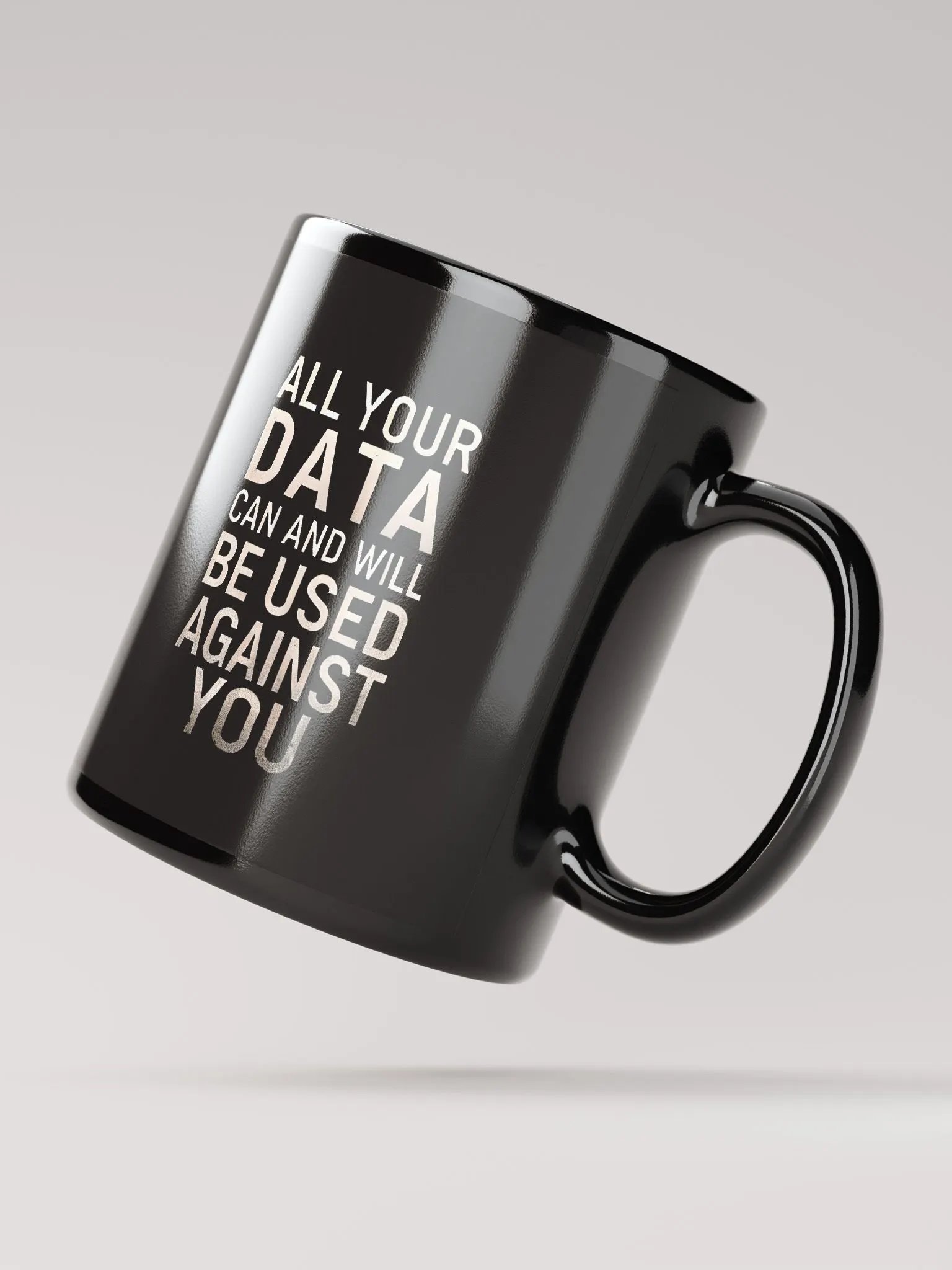 All your data will be used against you black mug product image (2)