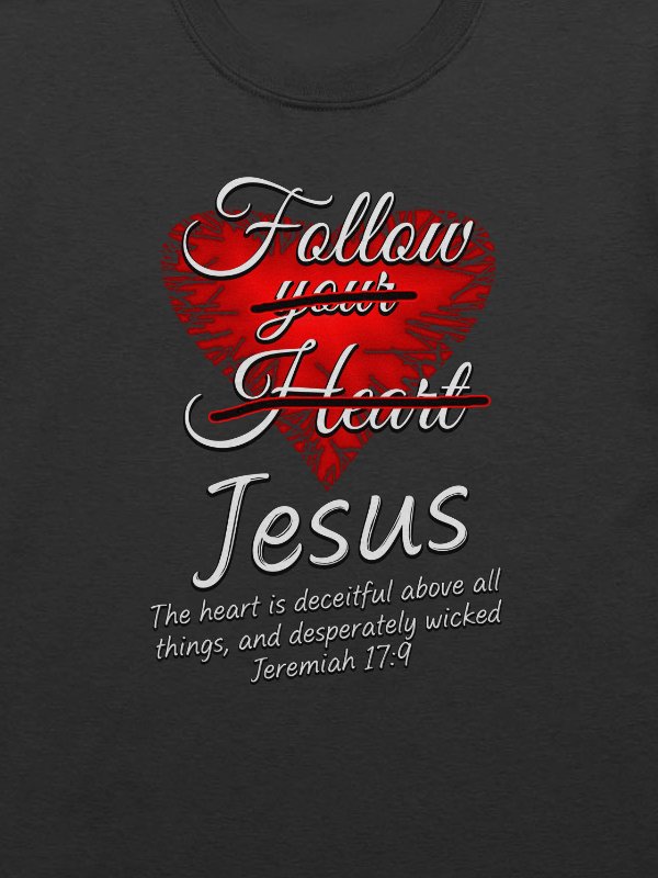 Follow Jesus - Jeremiah 17:9 T-Shirt product image (2)