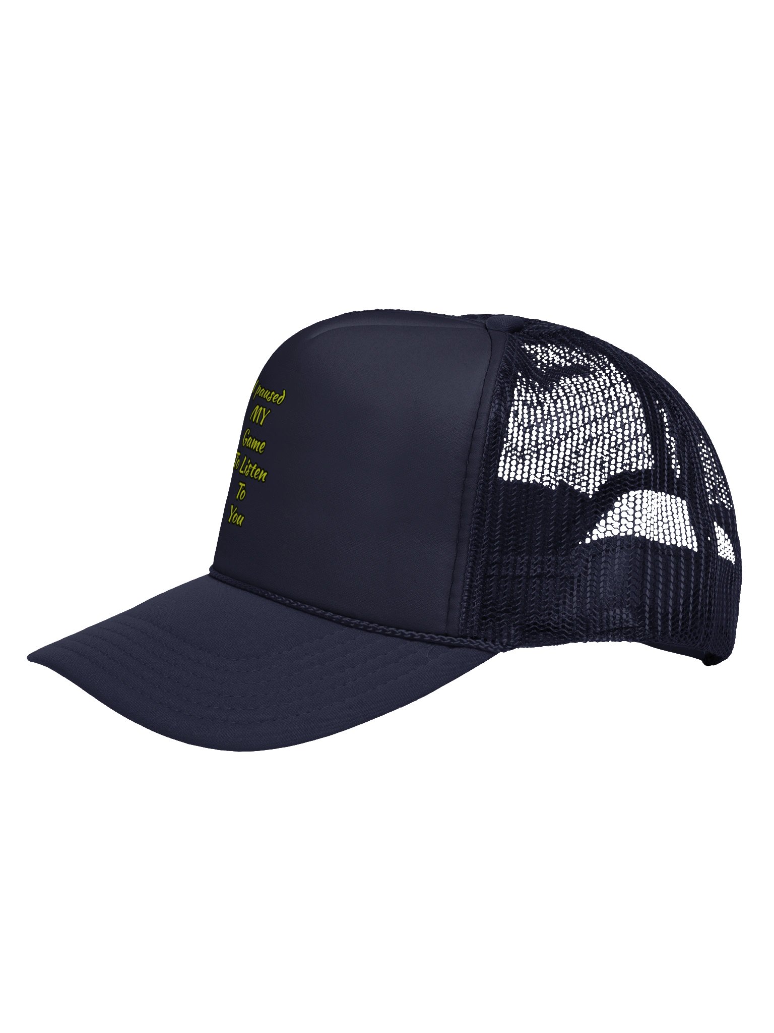 I Paused MY Game To Listen To You Foam Trucker Hat product image (3)