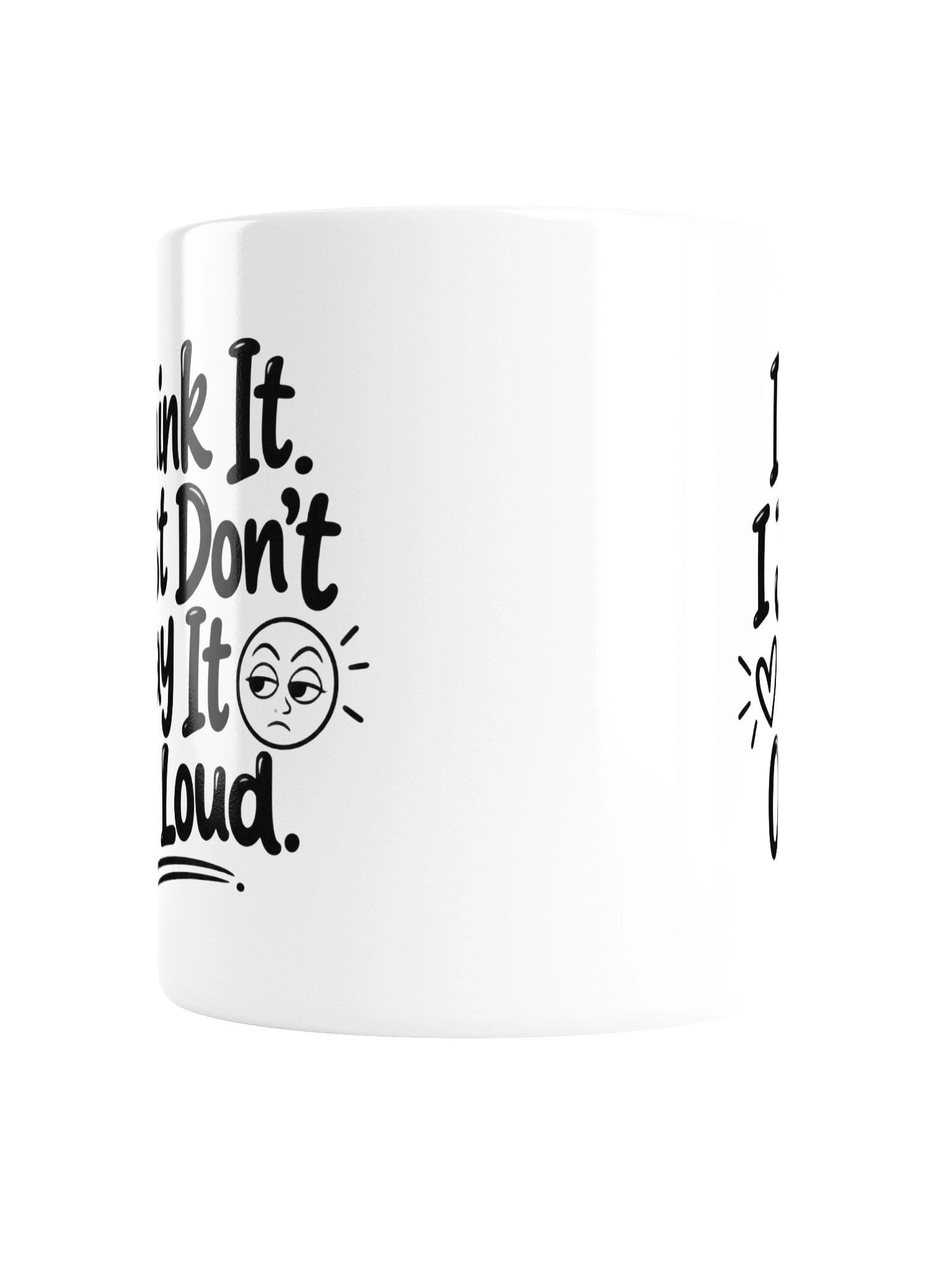“I Think It… I Just Don’t Say It Out Loud” Mug – Overthinker Humor | 11oz product image (2)