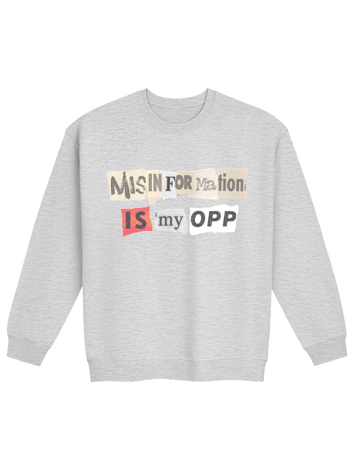 MISINFORMATION IS MY OPP - SWEATSHIRT (FULL + NO SLEEVES) product image (1)