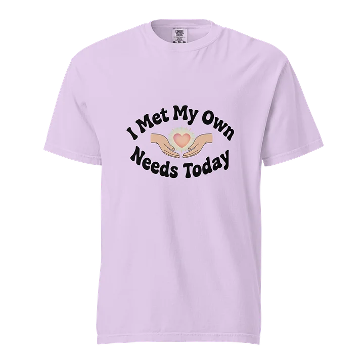 “I Met My Own Needs Today” Orchid T-Shirt product image (1)