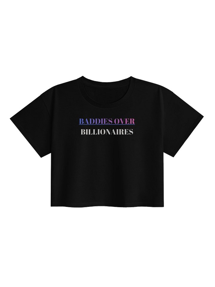 BADDIES OVER BILLIONAIRES UNISEX CROP TOP product image (1)