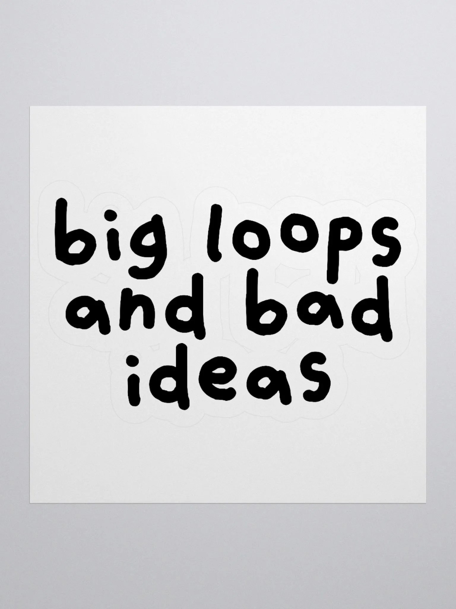 Big Loops and Bad Ideas Sticker product image (1)