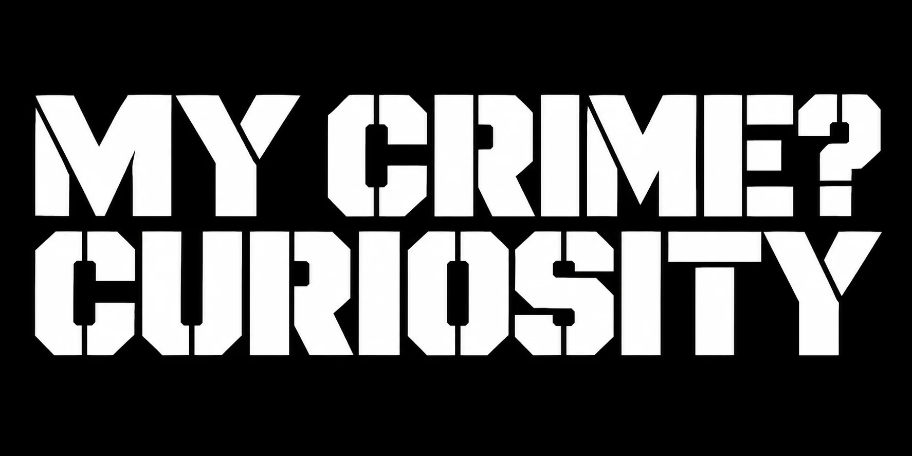 My Crime? Curiosity. – Sticker product image (1)