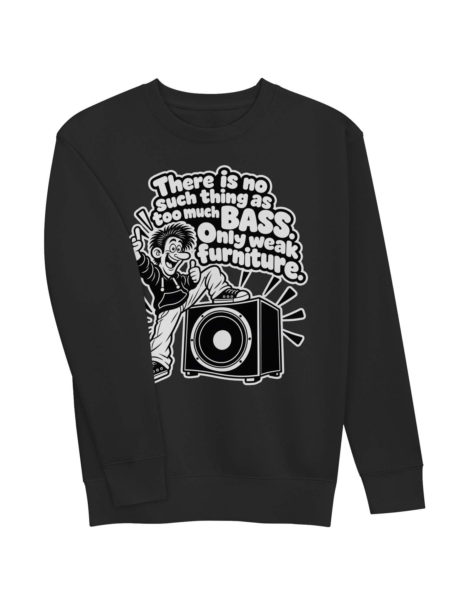 There Is No Thing Too Much Bass, Only Weak Furniture - Long Sleeve T-shirt product image (3)