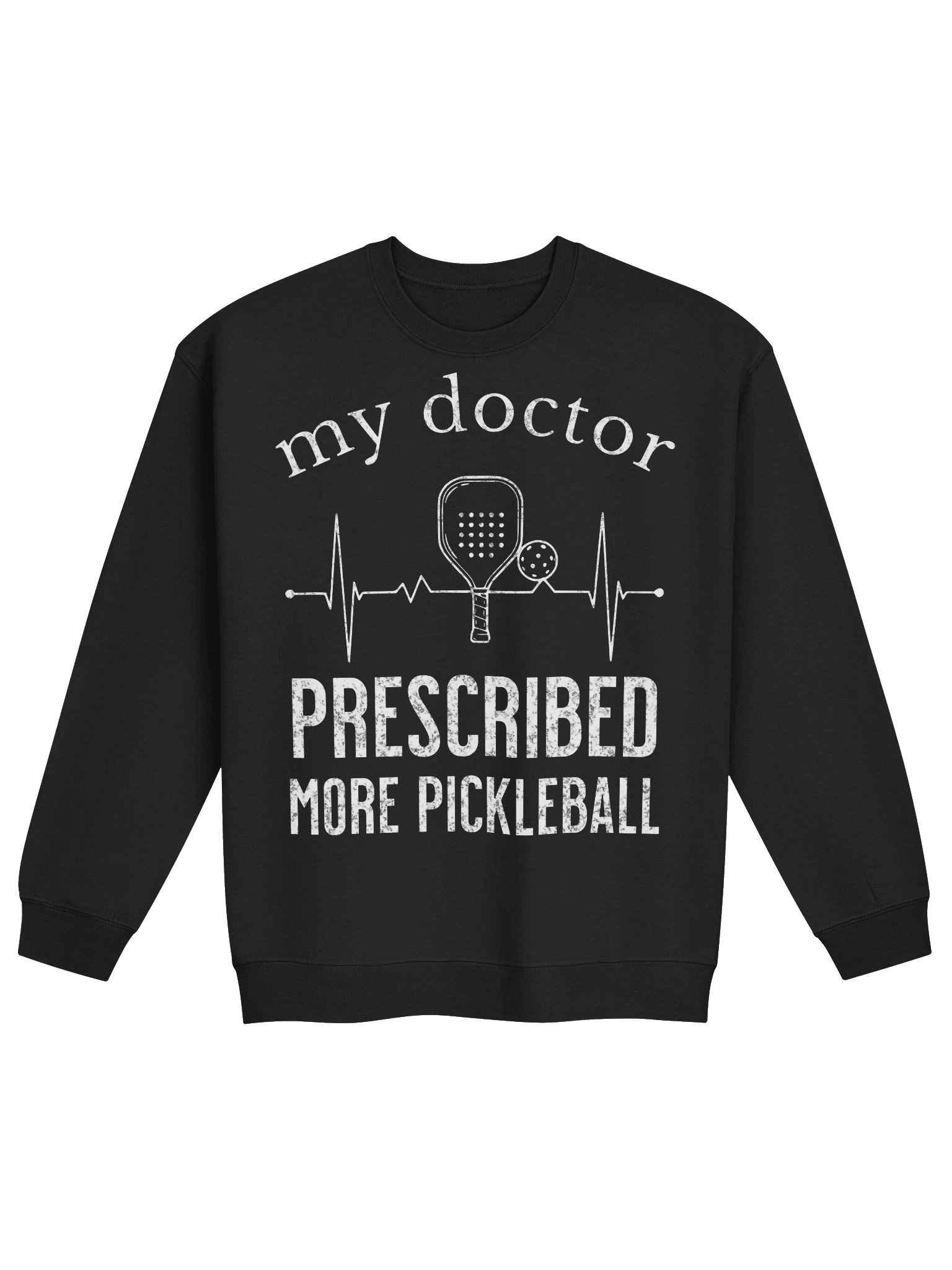 My Doctor Prescribed More Pickleball Sweatshirt – Funny Pickleball Sweatshirt product image (2)