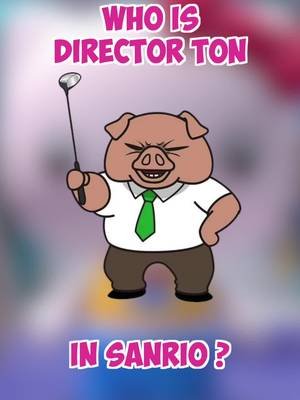 Meet Director Ton - All the Sanrio characters #Director Ton #HelloKitty #Sanrio   Learn everything there is to know about Director Ton in the Sanrio universe.