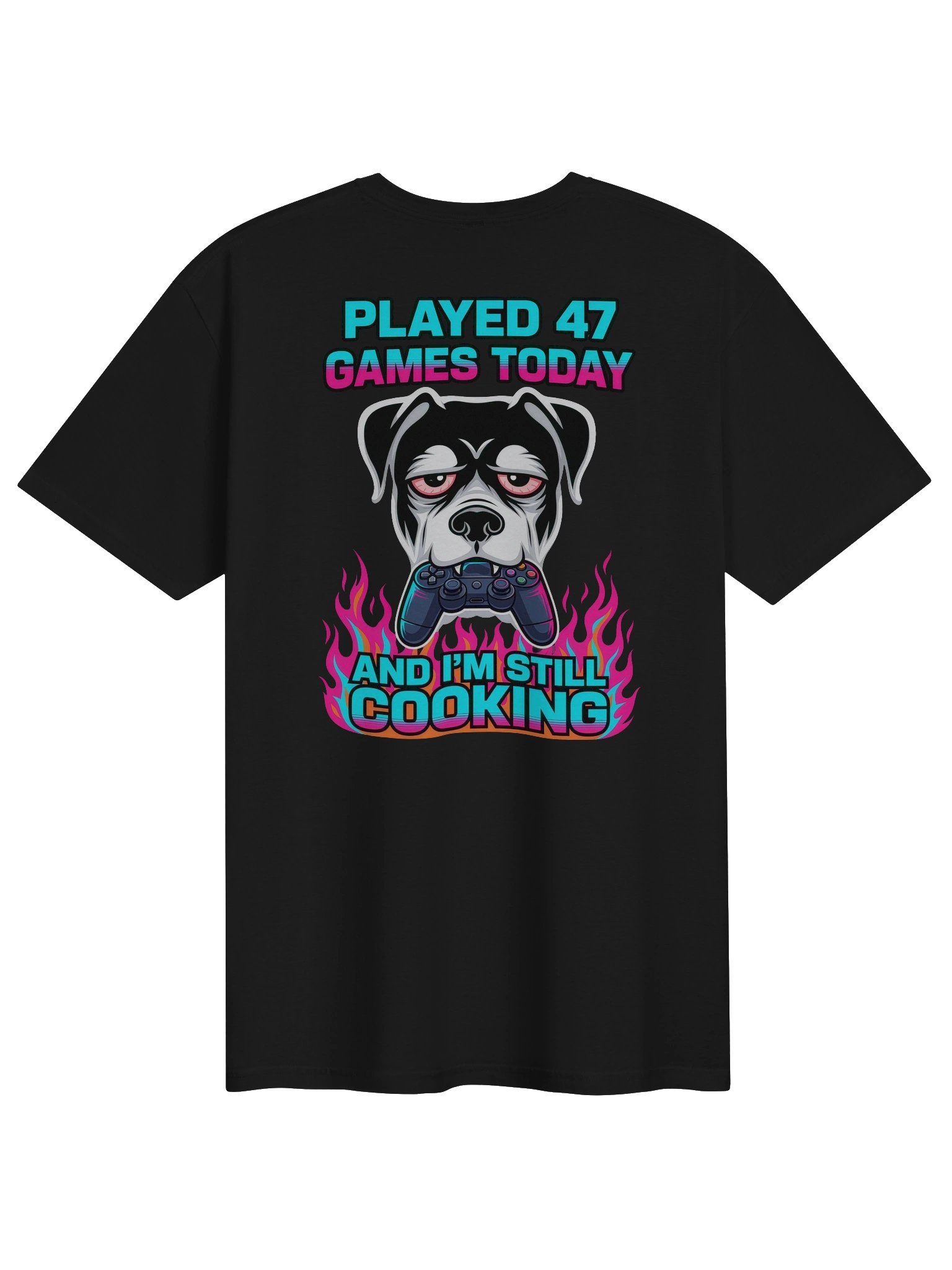 Played 47 Games Today and I am still Cooking product image (1)