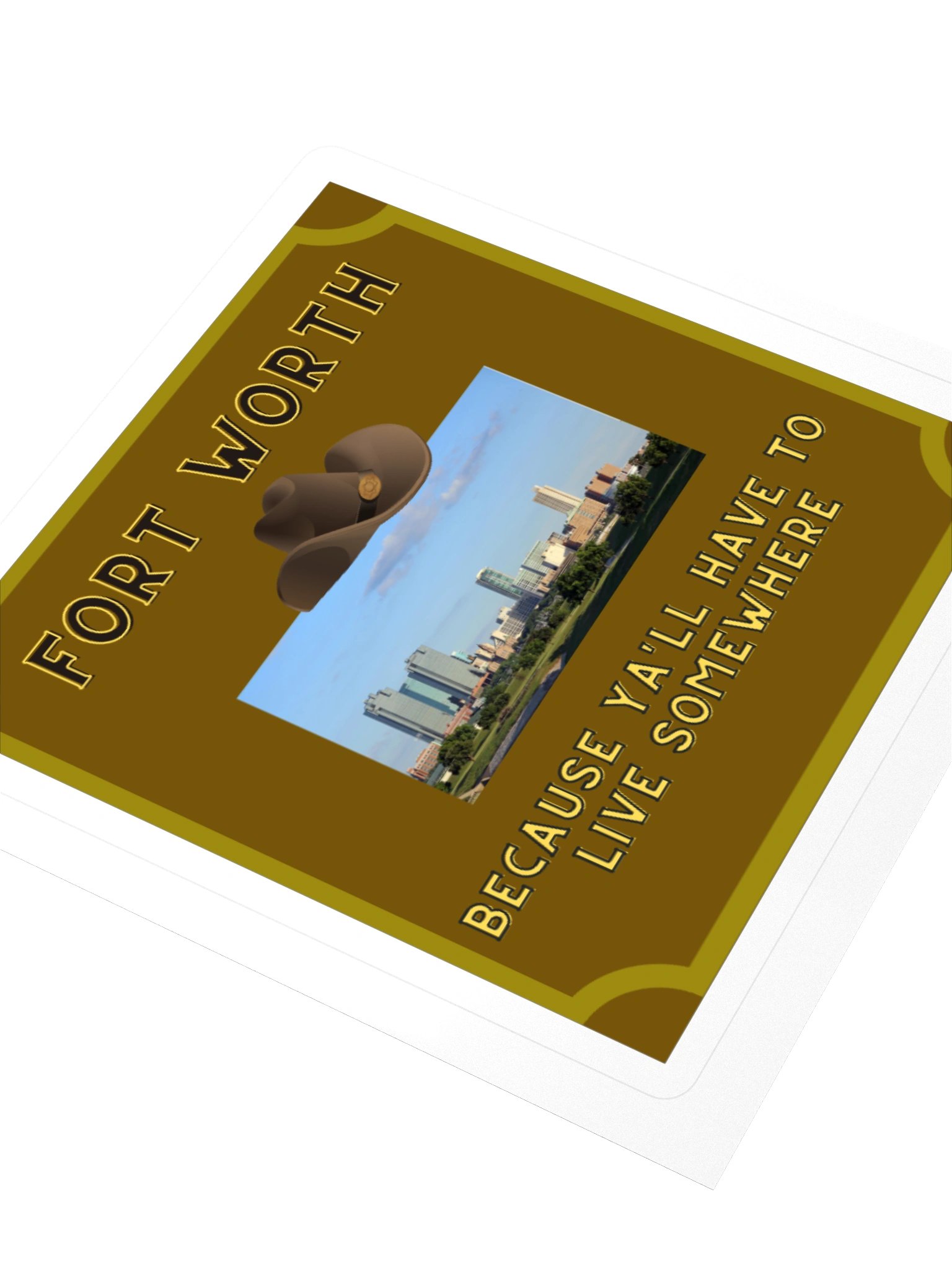 Fort Worth: Because Ya'll Have To Live Somewhere Square Sticker product image (3)