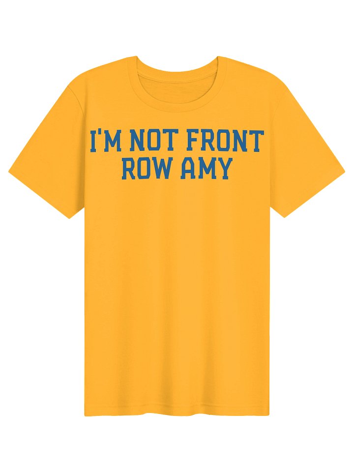 I’m Not Front Row Amy Tee product image (11)