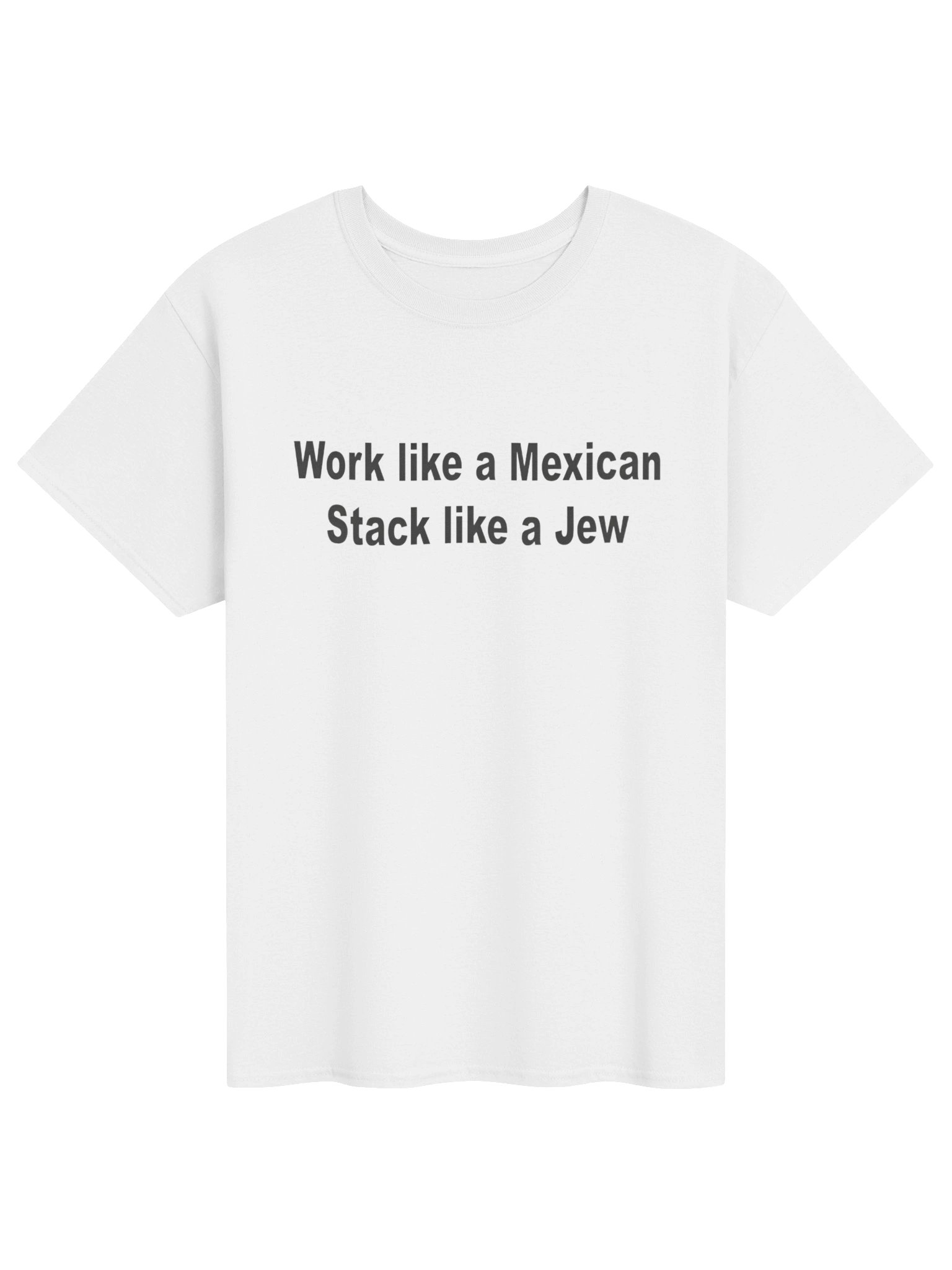 Work like a Mexican Stack like a Jew - Unisex Tee product image (1)