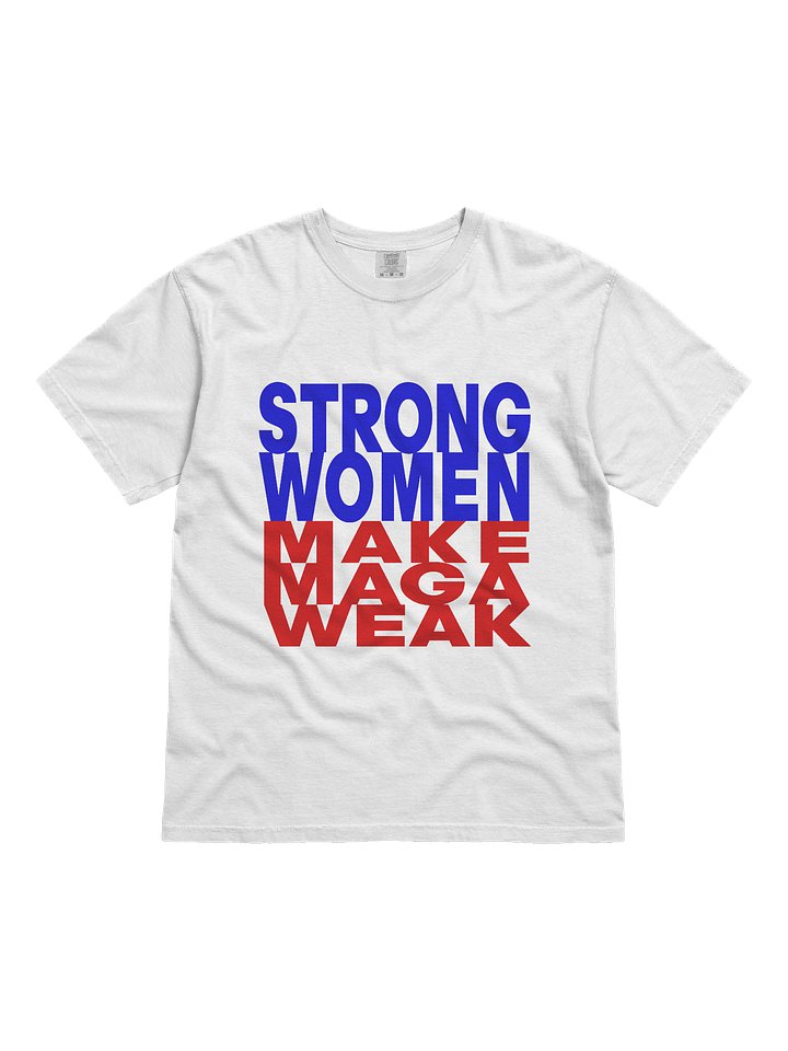 STRONG WOMEN MAKE MAGA WEAK product image (1)